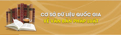 CƠ SỞ DỮ LIỆU QUỐC GIA VỀ VĂN BẢN PHÁP LUẬT