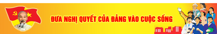 Đưa Nghị quyết Đại hội đại biểu toàn quốc lần thứ XIII Đảng vào cuộc sống